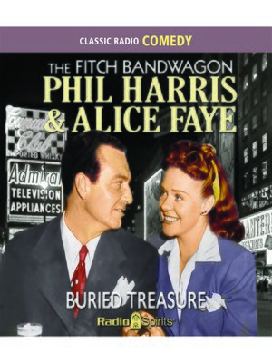 cover image of The Phil Harris - Alice Faye Show: Buried Treasure